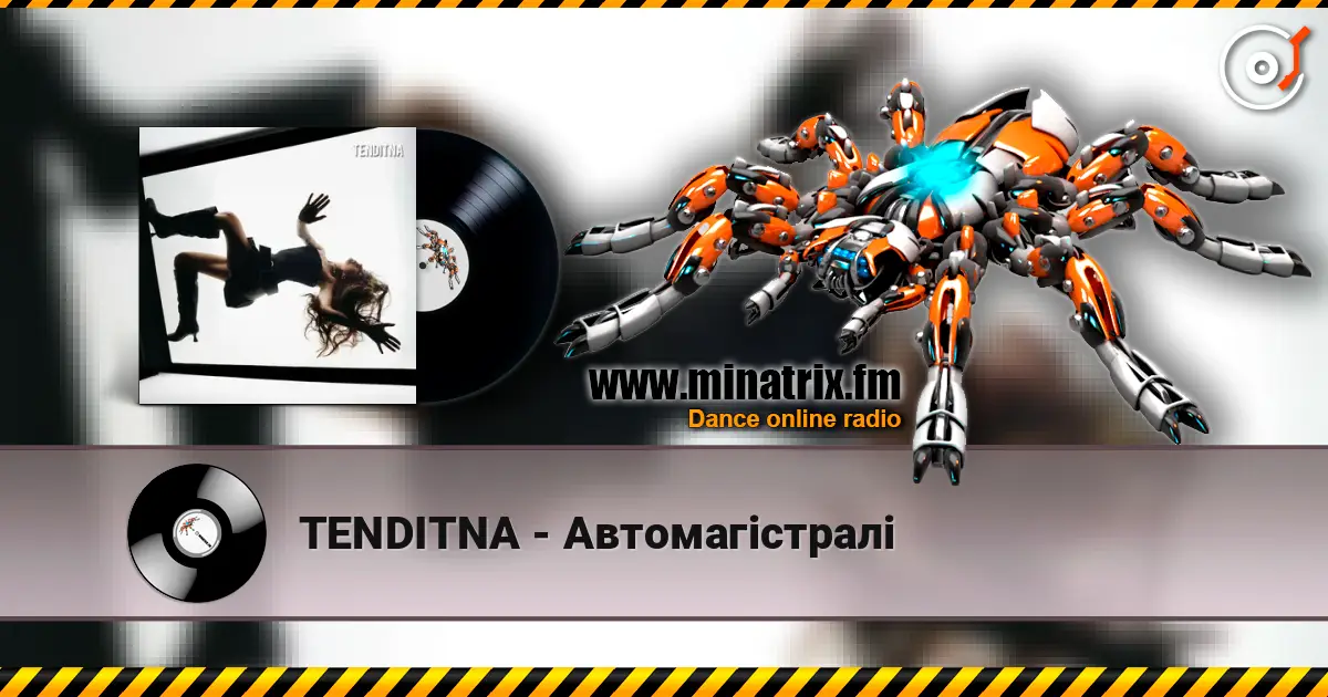 TENDITNA - Автомагістралі écouter en ligne en haute qualité | Minatrix.FM