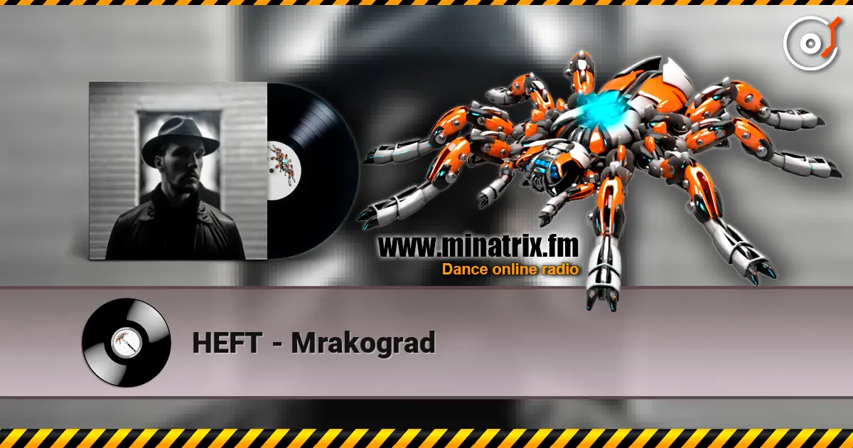 HEFT - Mrakograd écouter en ligne en haute qualité | Minatrix.FM