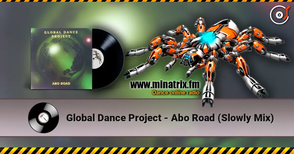 Global Dance Project - Abo Road (Slowly Mix) écouter en ligne en haute qualité | Minatrix.FM