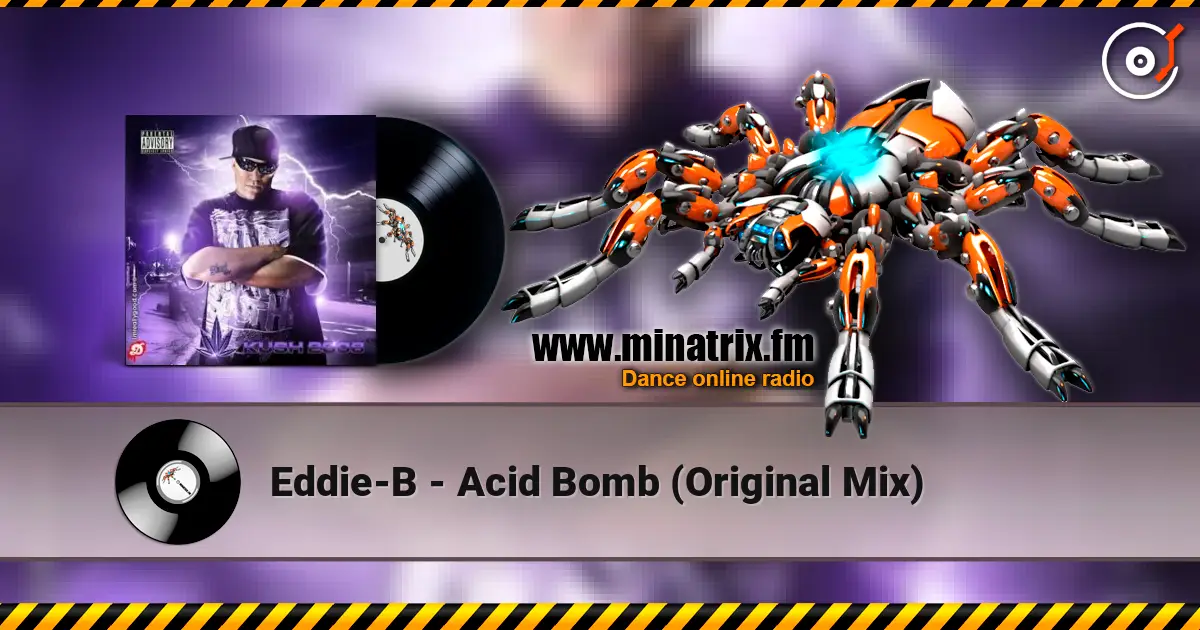 Eddie-B - Acid Bomb (Original Mix) écouter en ligne en haute qualité | Minatrix.FM
