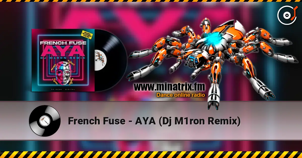 French Fuse - AYA (Dj M1ron Remix) écouter en ligne en haute qualité | Minatrix.FM