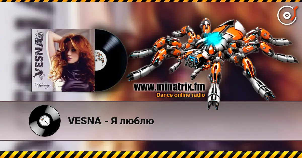 VESNA - Я люблю écouter en ligne en haute qualité | Minatrix.FM