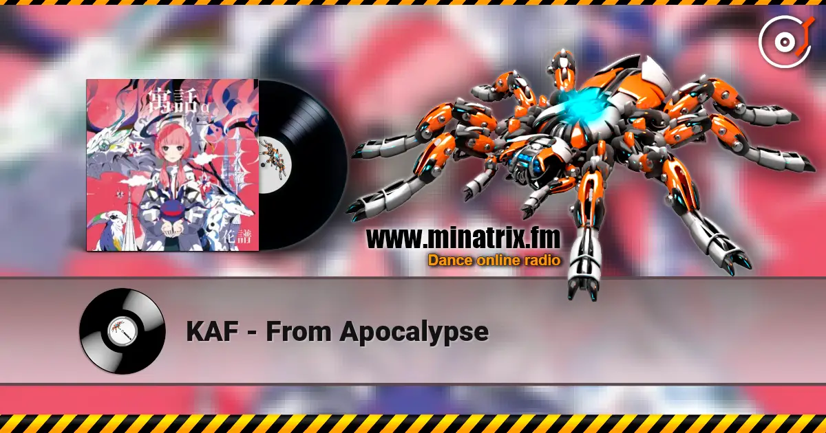 KAF - From Apocalypse écouter en ligne en haute qualité | Minatrix.FM
