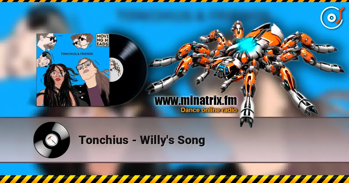 Tonchius - Willy's Song écouter en ligne en haute qualité | Minatrix.FM