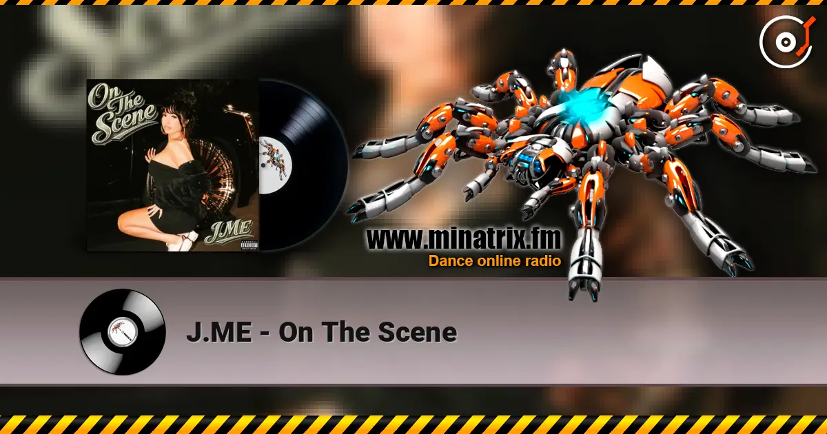 J.ME - On The Scene écouter en ligne en haute qualité | Minatrix.FM
