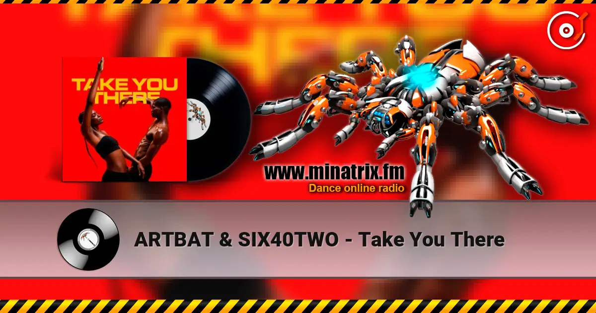 ARTBAT & SIX40TWO - Take You There écouter en ligne en haute qualité | Minatrix.FM