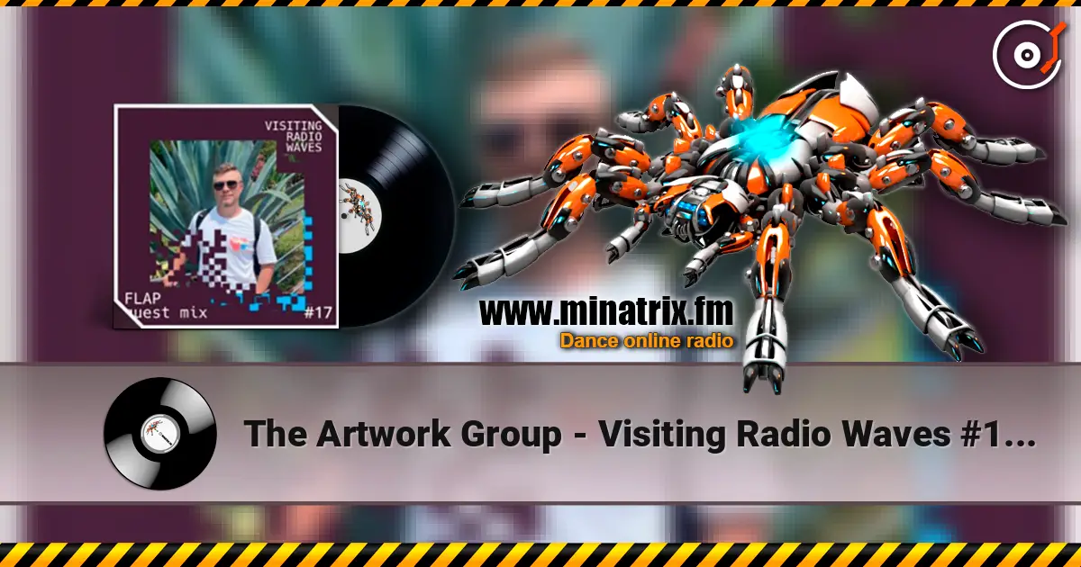 The Artwork Group - Visiting Radio Waves #17 Guest Mix by Flap écouter en ligne en haute qualité | Minatrix.FM
