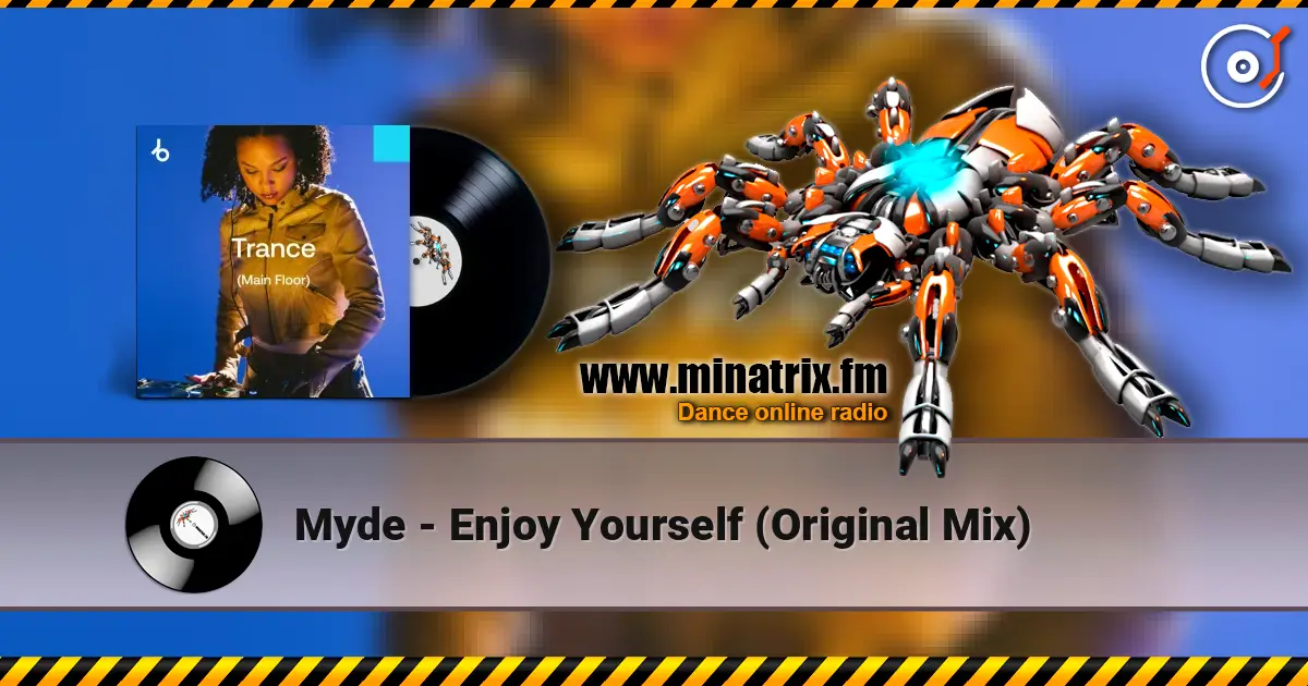 Myde - Enjoy Yourself (Original Mix) écouter en ligne en haute qualité | Minatrix.FM