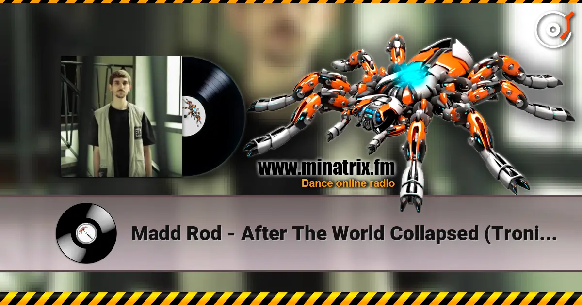 Madd Rod - After The World Collapsed (Tronik Youth Remix) écouter en ligne en haute qualité | Minatrix.FM