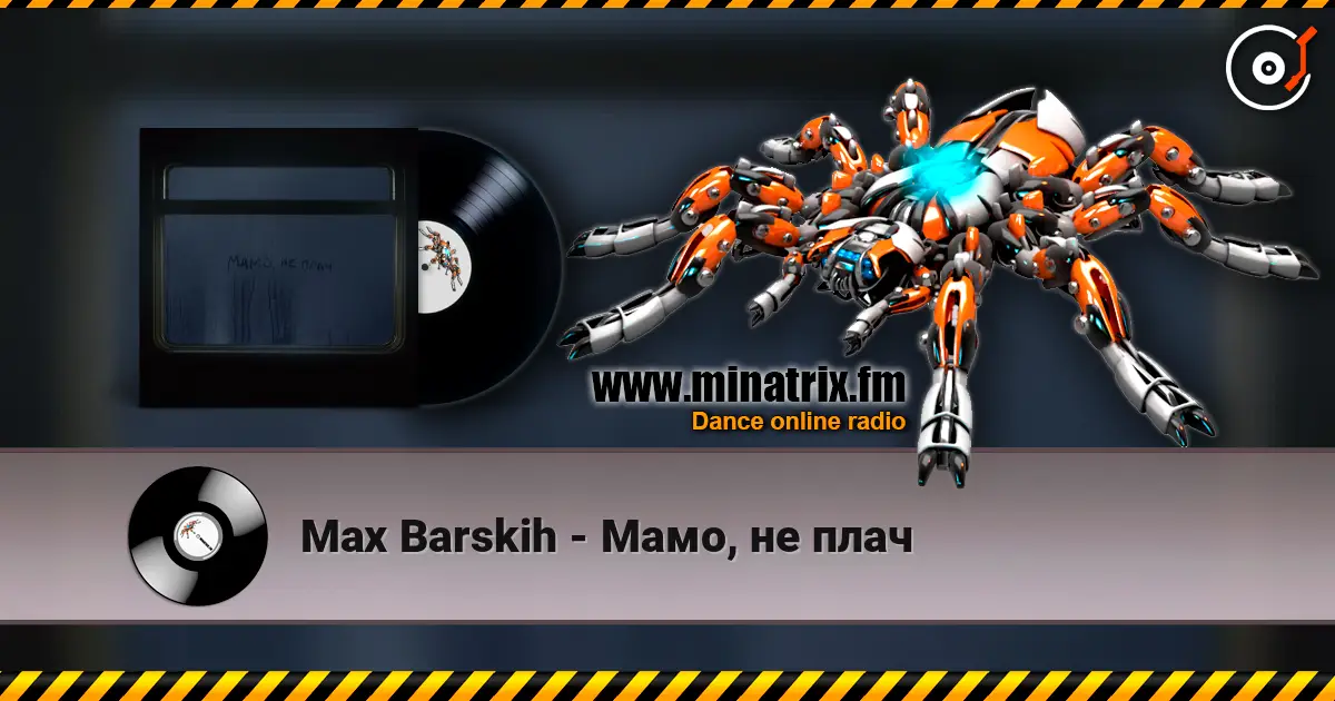 Max Barskih - Мамо, не плач écouter en ligne en haute qualité | Minatrix.FM