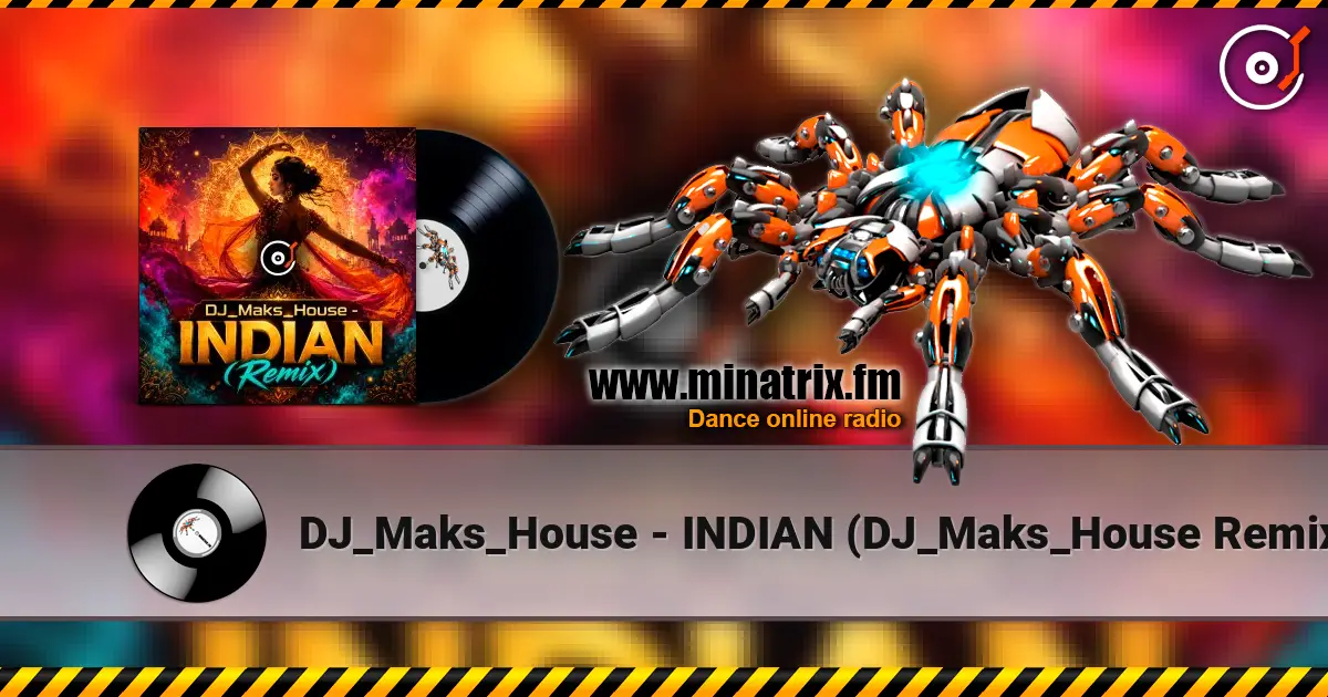DJ_Maks_House - INDIAN (DJ_Maks_House Remix) écouter en ligne en haute qualité | Minatrix.FM