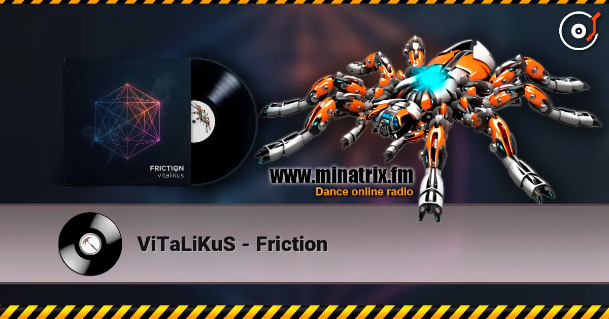 ViTaLiKuS - Friction écouter en ligne en haute qualité | Minatrix.FM