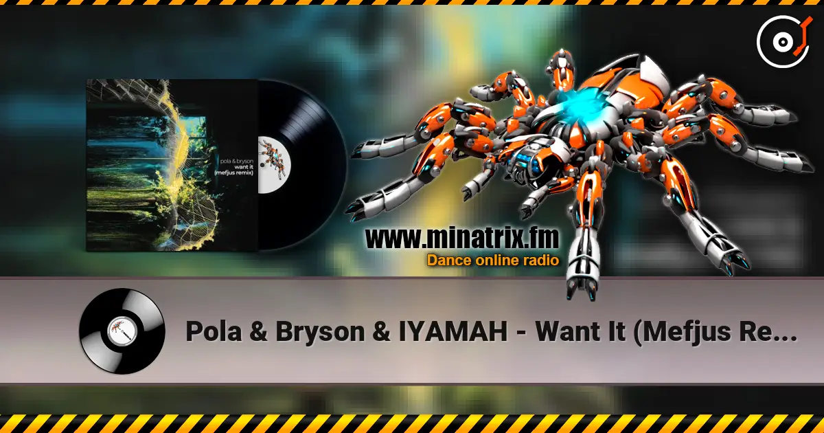 Pola & Bryson & IYAMAH - Want It (Mefjus Remix) écouter en ligne en haute qualité | Minatrix.FM