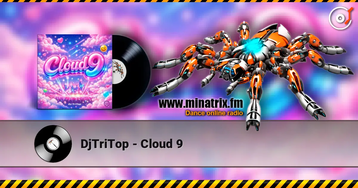 DjTriTop - Cloud 9 écouter en ligne en haute qualité | Minatrix.FM