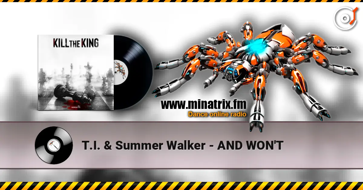 T.I. & Summer Walker - AND WON'T écouter en ligne en haute qualité | Minatrix.FM