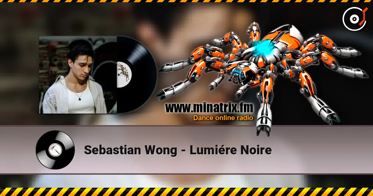 Sebastian Wong - Lumiére Noire écouter en ligne en haute qualité | Minatrix.FM