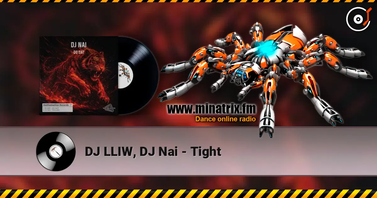 DJ LLIW, DJ Nai - Tight écouter en ligne en haute qualité | Minatrix.FM
