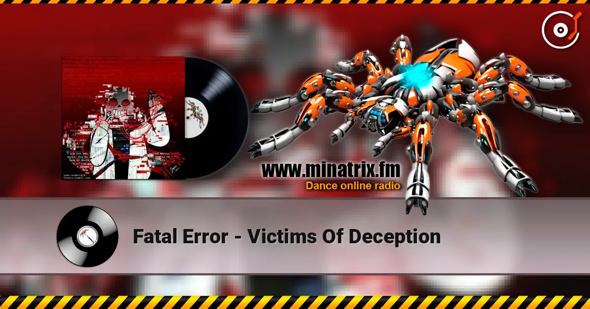 Fatal Error - Victims Of Deception écouter en ligne en haute qualité | Minatrix.FM