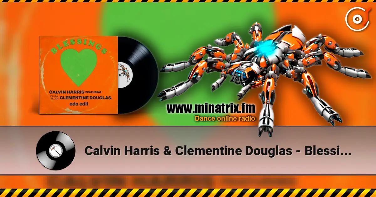 Calvin Harris & Clementine Douglas - Blessings (Extended Mix) écouter en ligne en haute qualité | Minatrix.FM