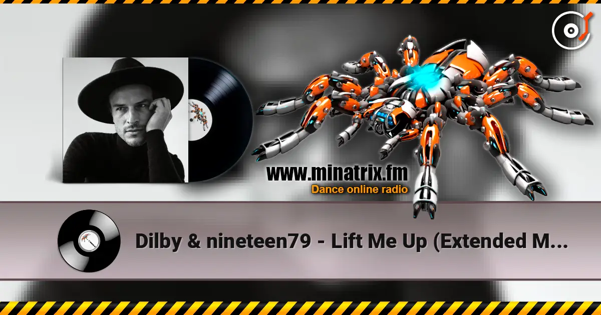 Dilby & nineteen79 - Lift Me Up (Extended Mix) écouter en ligne en haute qualité | Minatrix.FM