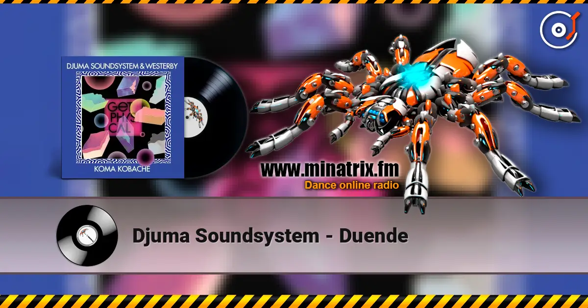 Djuma Soundsystem - Duende écouter en ligne en haute qualité | Minatrix.FM
