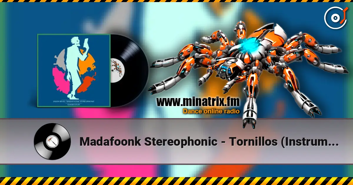 Madafoonk Stereophonic - Tornillos (Instrumental Mix) écouter en ligne en haute qualité | Minatrix.FM