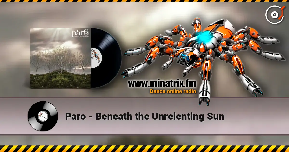 Paro - Beneath the Unrelenting Sun écouter en ligne en haute qualité | Minatrix.FM