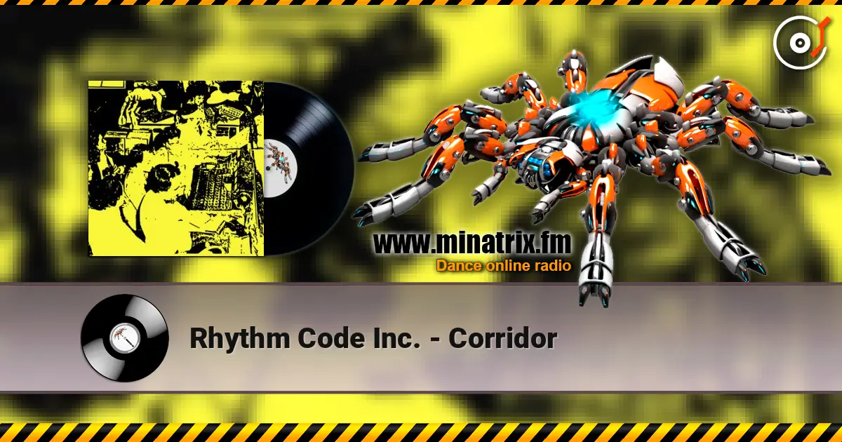 Rhythm Code Inc. - Corridor écouter en ligne en haute qualité | Minatrix.FM