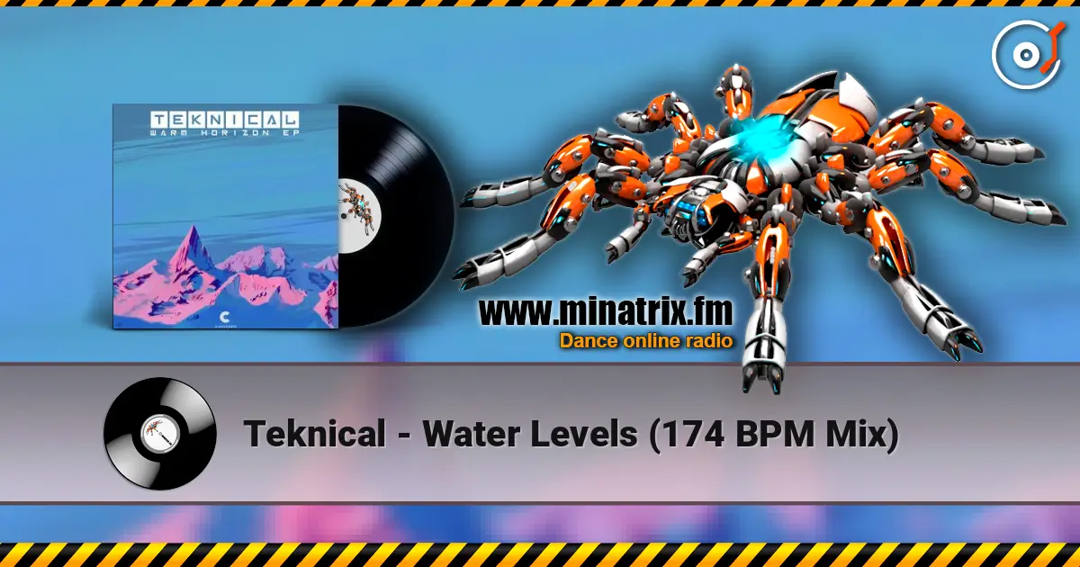 Teknical - Water Levels (174 BPM Mix) écouter en ligne en haute qualité | Minatrix.FM