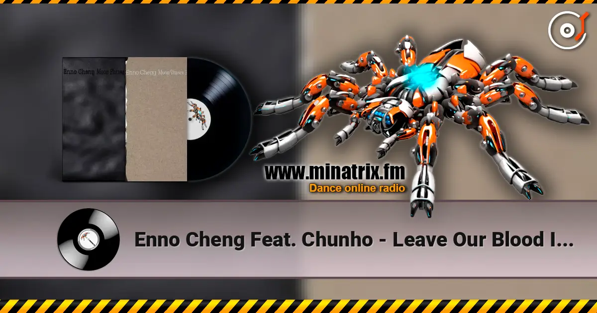 Enno Cheng Feat. Chunho - Leave Our Blood Inside écouter en ligne en haute qualité | Minatrix.FM