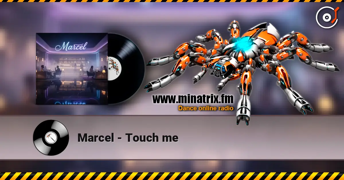 Marcel - Touch me écouter en ligne en haute qualité | Minatrix.FM