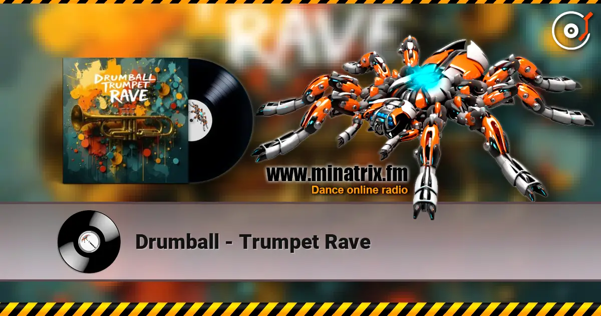 Drumball - Trumpet Rave écouter en ligne en haute qualité | Minatrix.FM