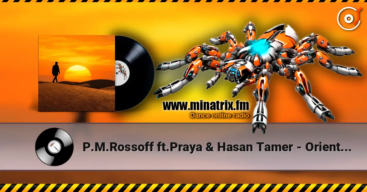 P.M.Rossoff ft.Praya & Hasan Tamer - Oriental Gait écouter en ligne en haute qualité | Minatrix.FM
