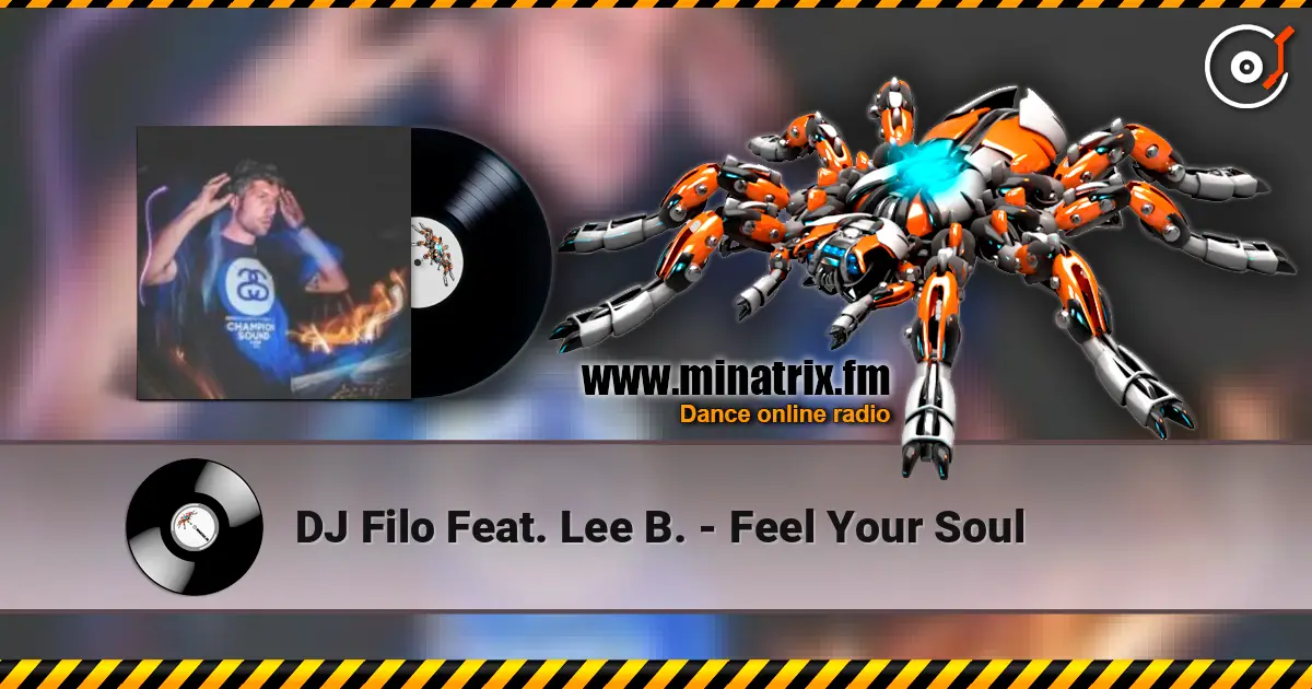 DJ Filo Feat. Lee B. - Feel Your Soul écouter en ligne en haute qualité | Minatrix.FM
