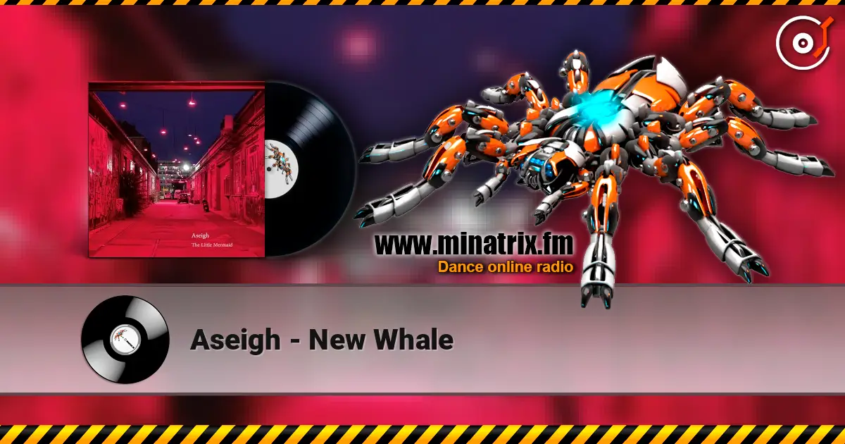 Aseigh - New Whale écouter en ligne en haute qualité | Minatrix.FM