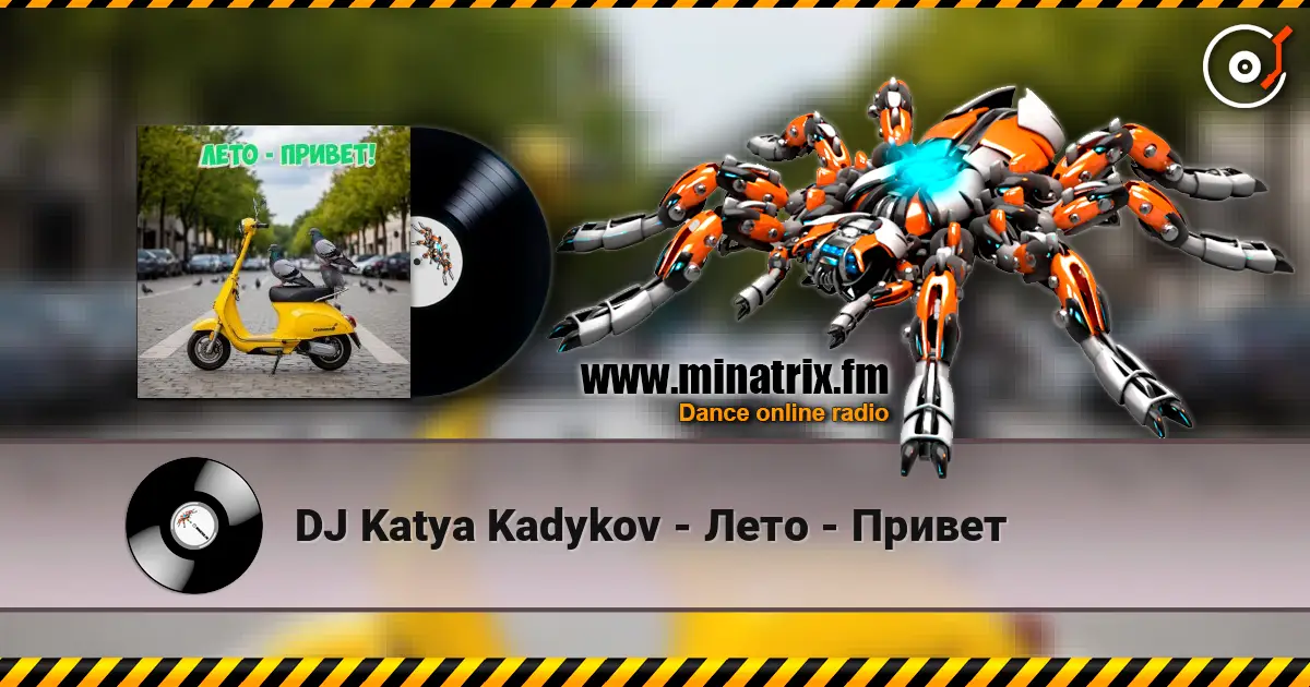 DJ Katya Kadykov - Лето - Привет écouter en ligne en haute qualité | Minatrix.FM