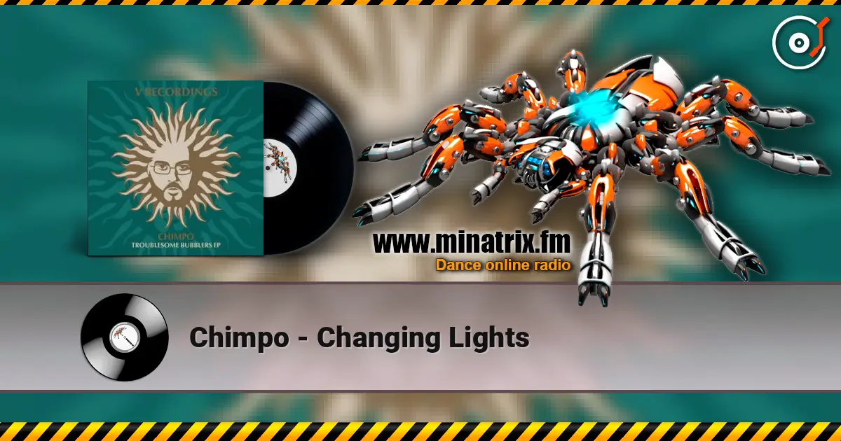 Chimpo - Changing Lights écouter en ligne en haute qualité | Minatrix.FM