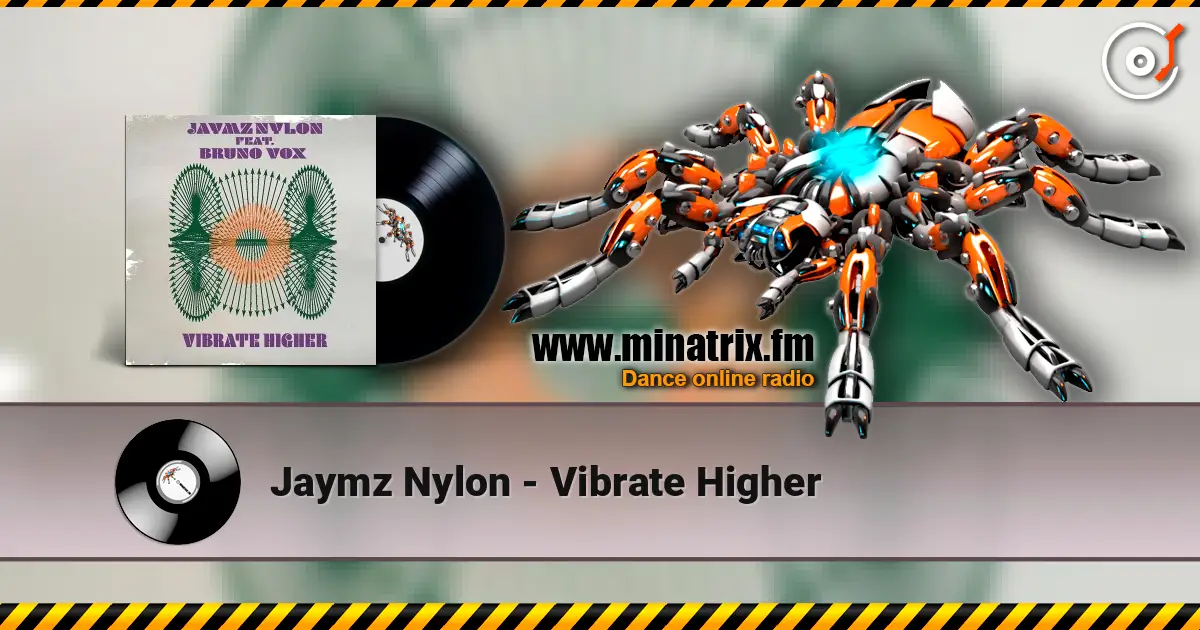 Jaymz Nylon - Vibrate Higher écouter en ligne en haute qualité | Minatrix.FM