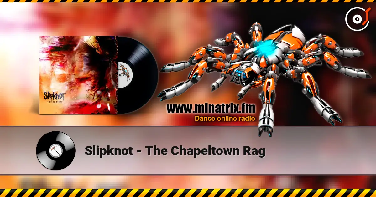 Slipknot - The Chapeltown Rag écouter en ligne en haute qualité | Minatrix.FM