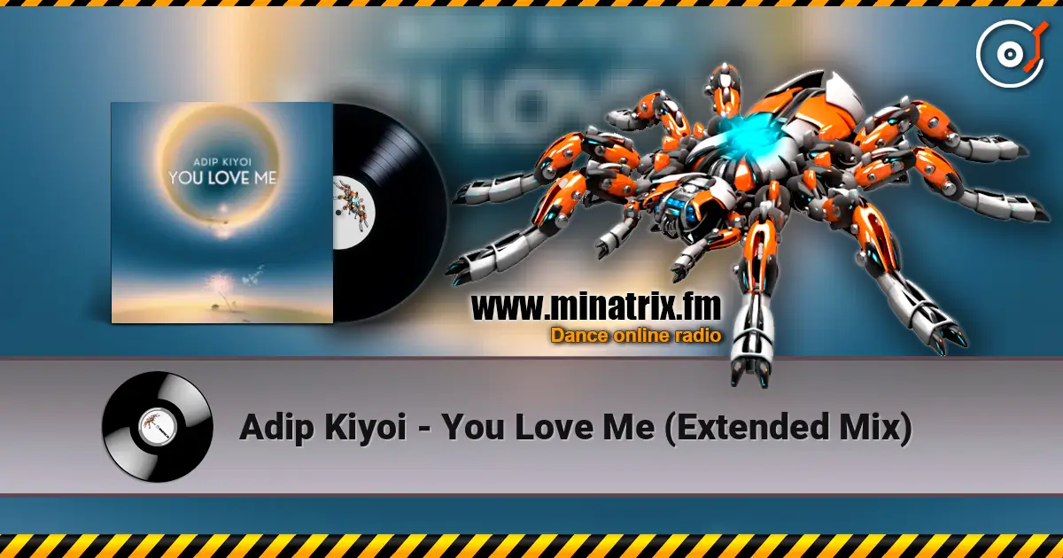 Adip Kiyoi - You Love Me (Extended Mix) écouter en ligne en haute qualité | Minatrix.FM