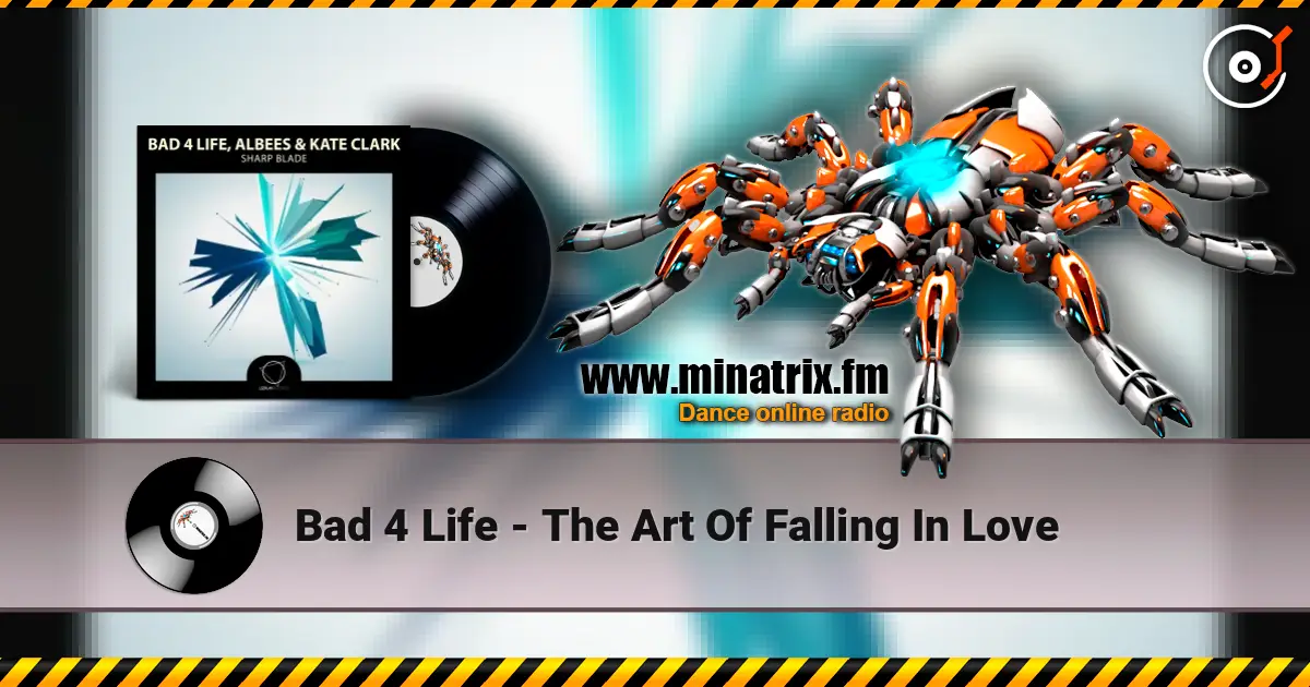 Bad 4 Life - The Art Of Falling In Love écouter en ligne en haute qualité | Minatrix.FM