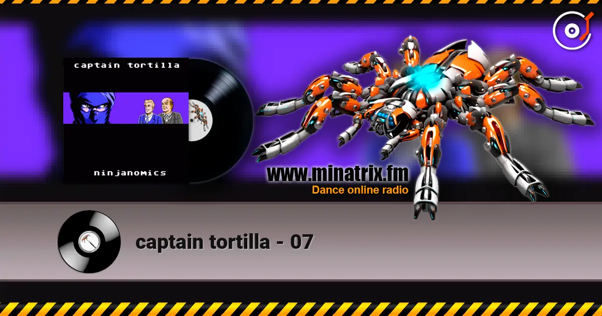 captain tortilla - 07 écouter en ligne en haute qualité | Minatrix.FM