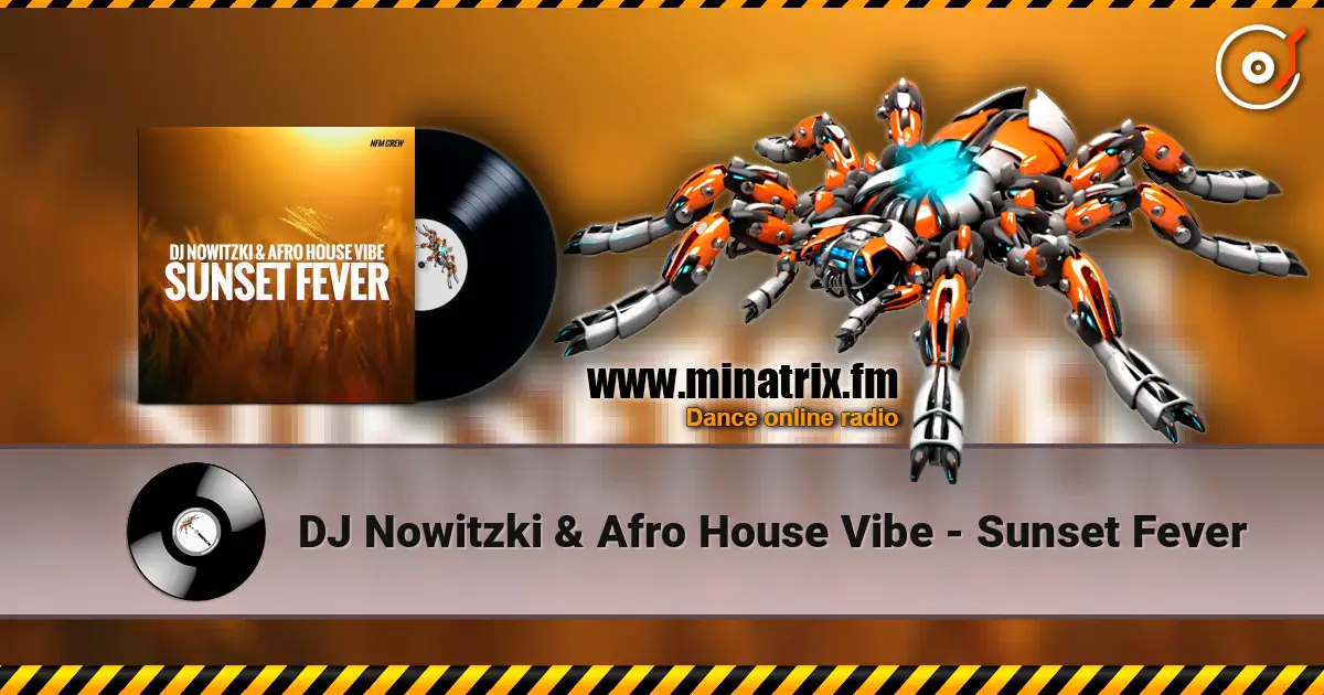 DJ Nowitzki & Afro House Vibe - Sunset Fever écouter en ligne en haute qualité | Minatrix.FM