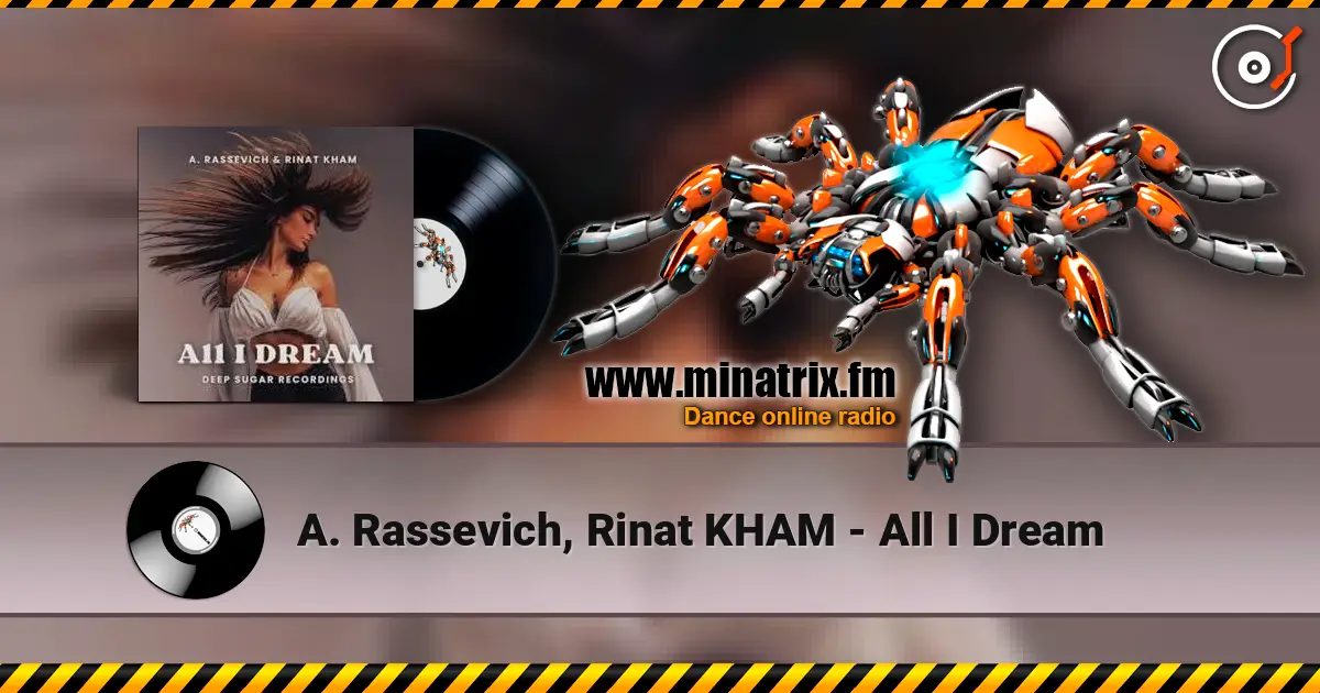 A. Rassevich, Rinat KHAM - All I Dream écouter en ligne en haute qualité | Minatrix.FM