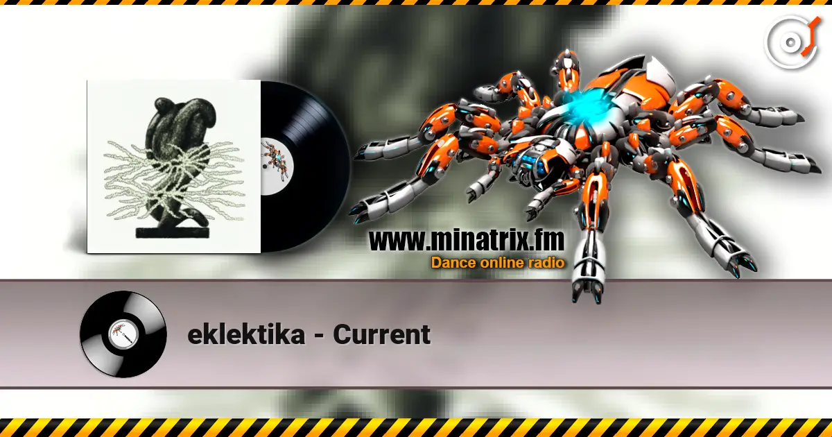 eklektika - Current écouter en ligne en haute qualité | Minatrix.FM