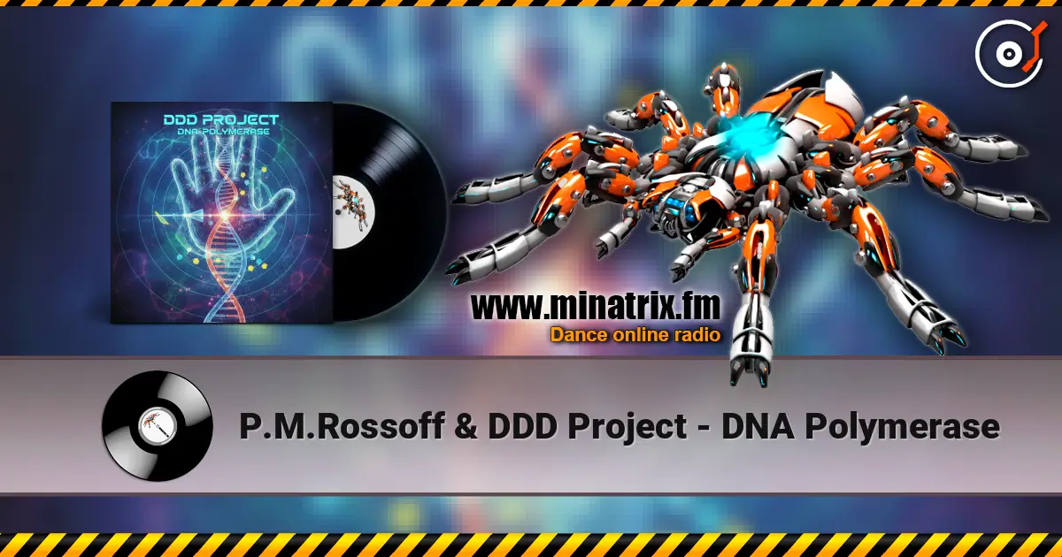 P.M.Rossoff & DDD Project - DNA Polymerase écouter en ligne en haute qualité | Minatrix.FM