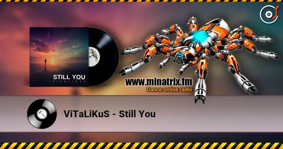 ViTaLiKuS - Still You écouter en ligne en haute qualité | Minatrix.FM