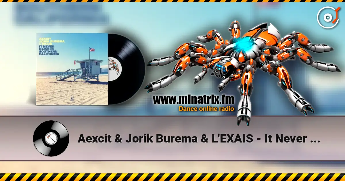 Aexcit & Jorik Burema & L'EXAIS - It Never Rains In Southern California écouter en ligne en haute qualité | Minatrix.FM