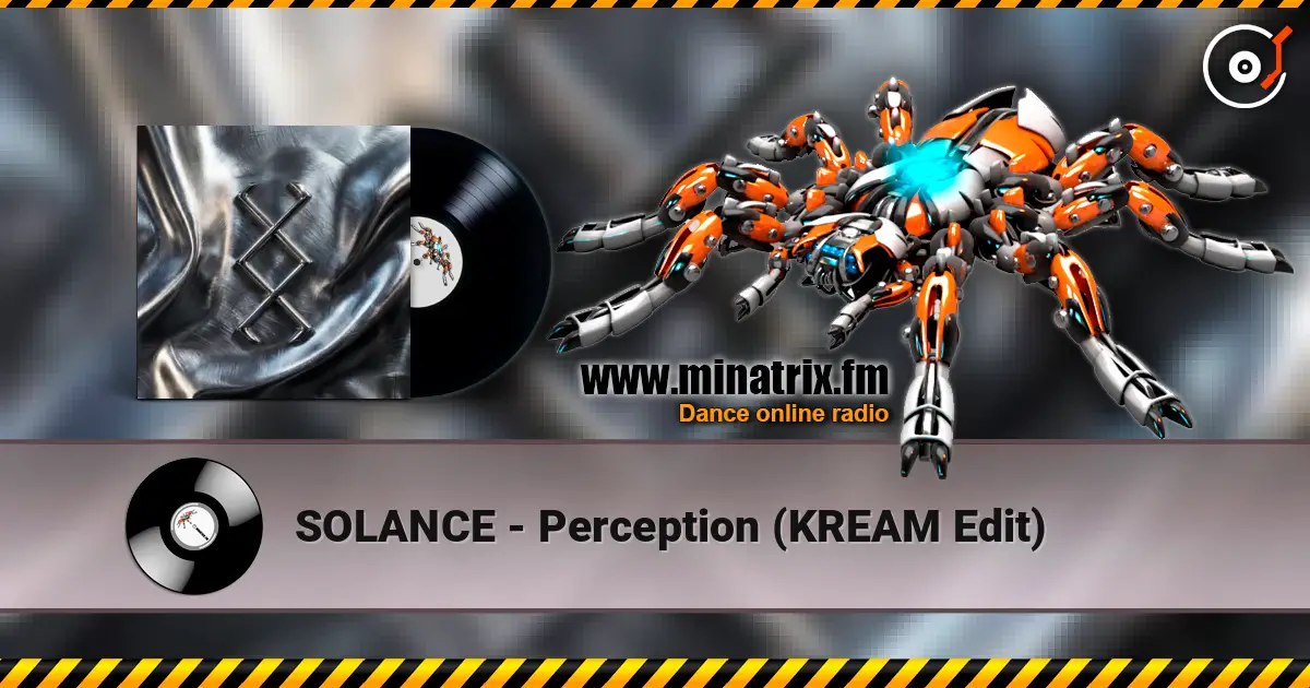 SOLANCE - Perception (KREAM Edit) écouter en ligne en haute qualité | Minatrix.FM