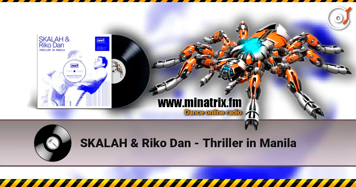 SKALAH & Riko Dan - Thriller in Manila écouter en ligne en haute qualité | Minatrix.FM